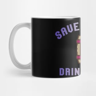 save water dringk beer Mug